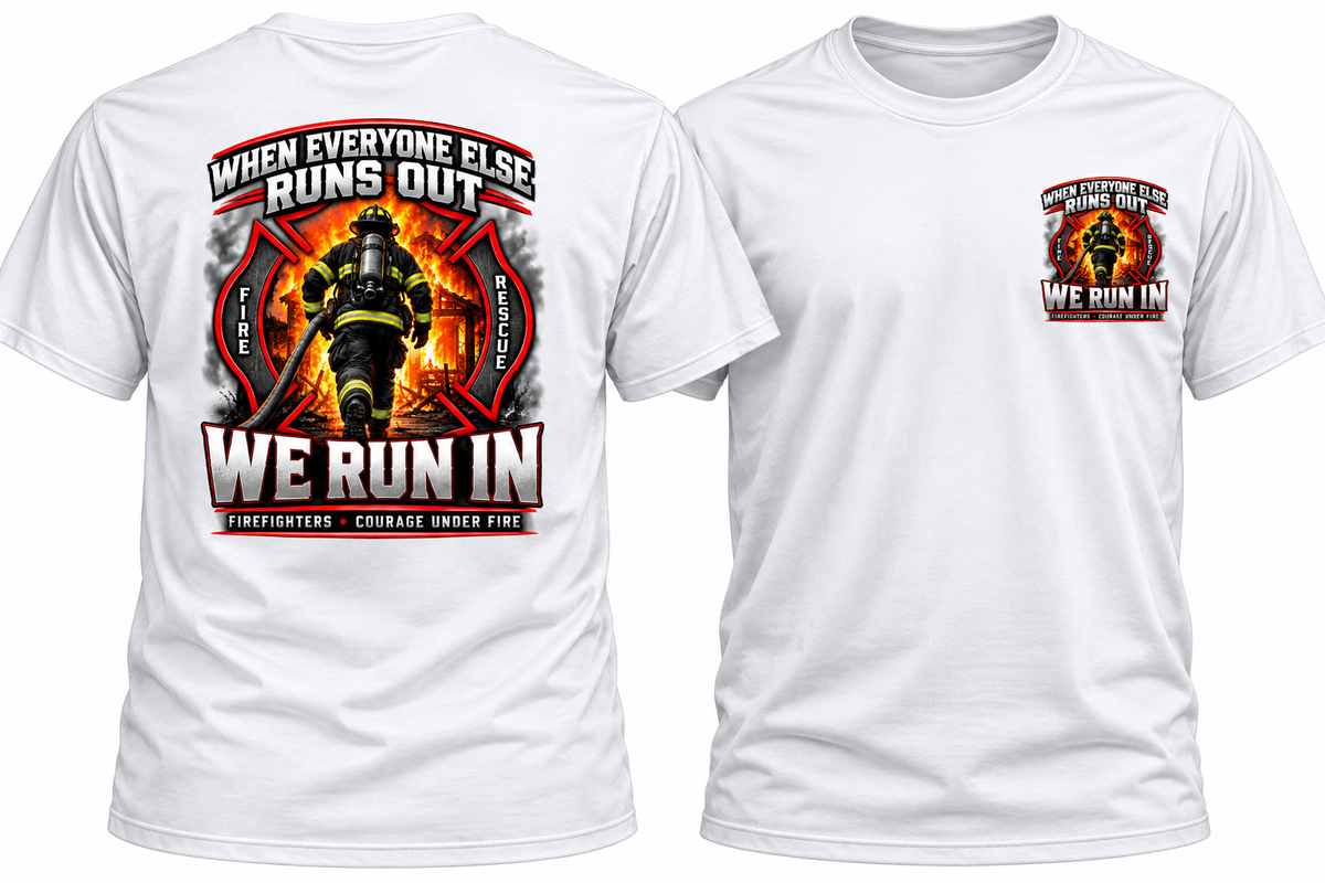 We Run in Fire Fighter Shirt