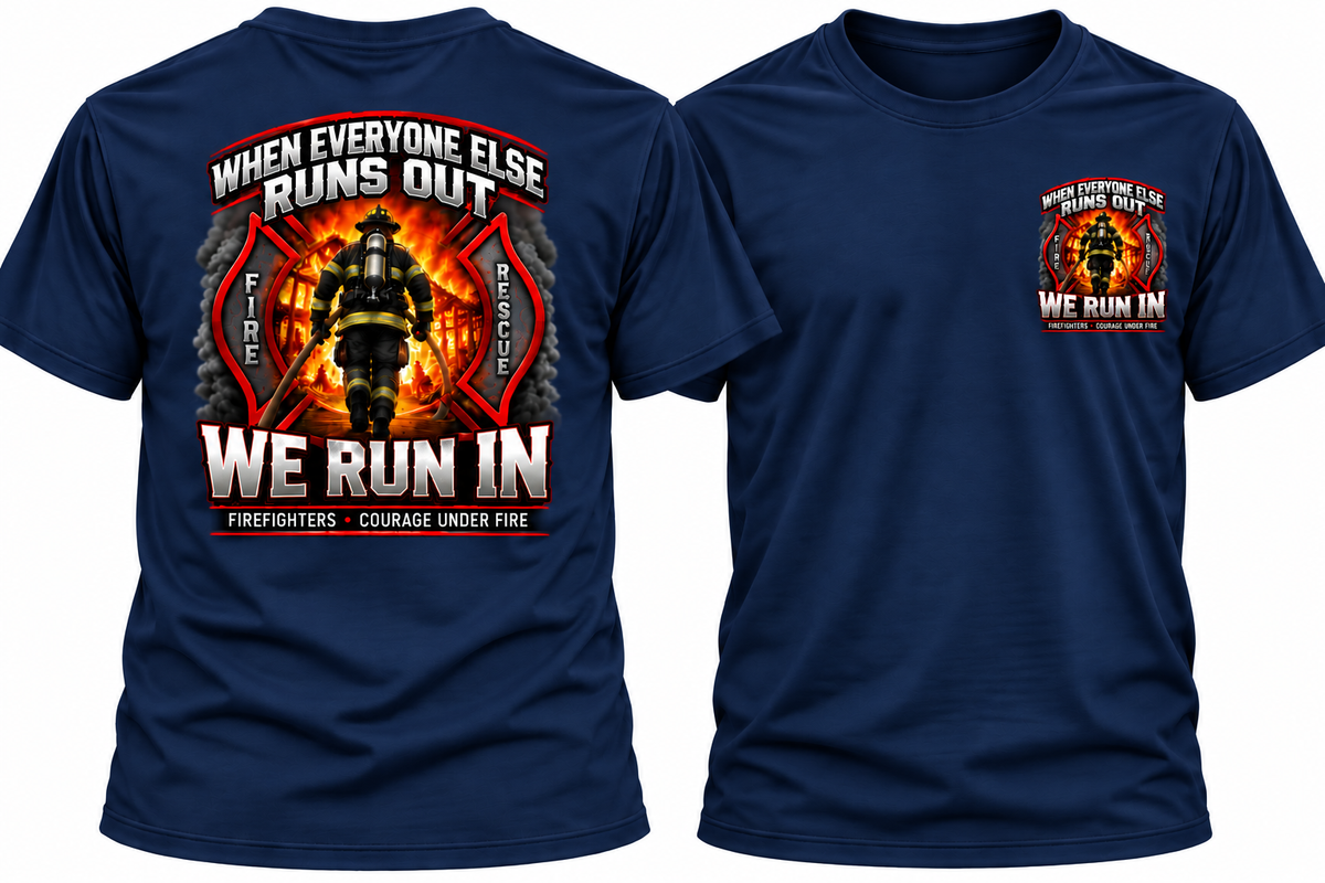 We Run in Fire Fighter Shirt