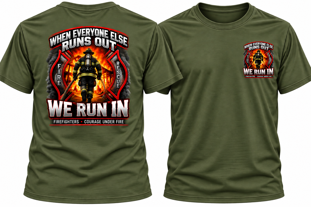 We Run in Fire Fighter Shirt