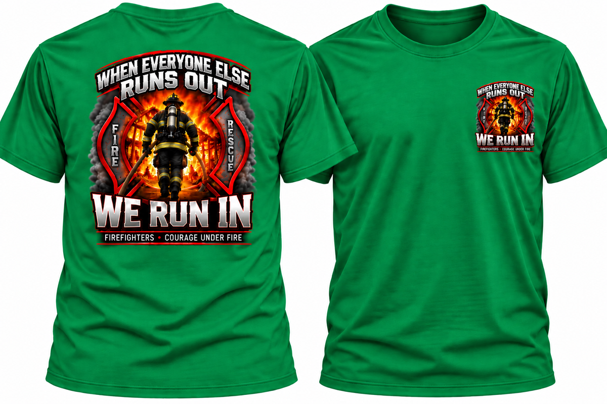 We Run in Fire Fighter Shirt