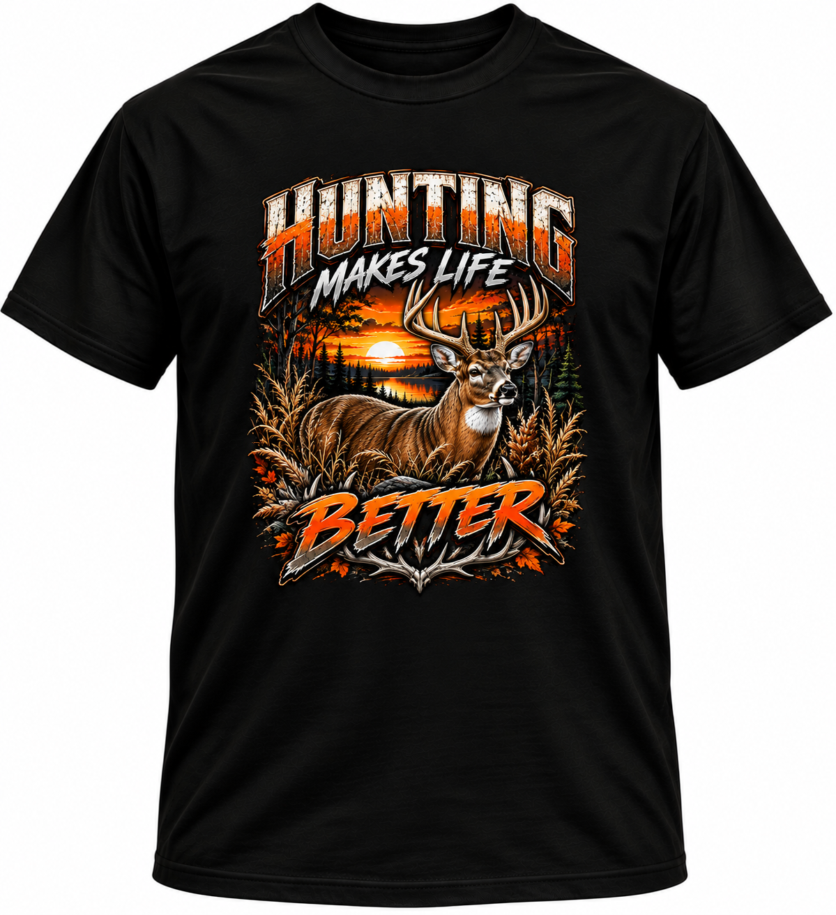 Hunting Makes Life Better T Shirt
