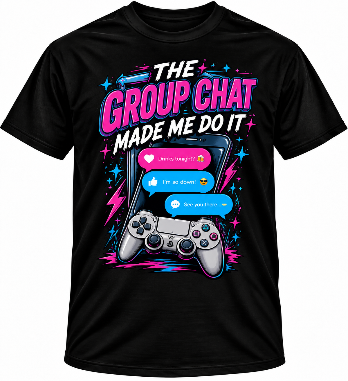 Group Chat Made Me T Shirt