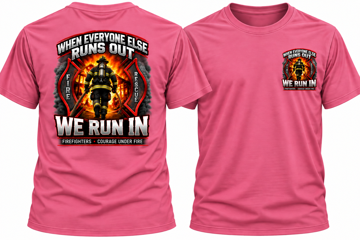 We Run in Fire Fighter Shirt