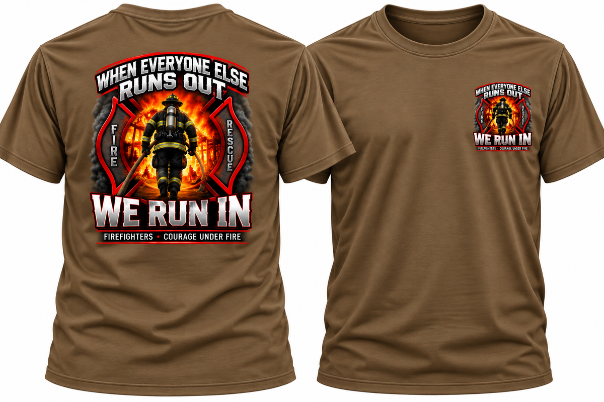 We Run in Fire Fighter Shirt